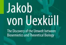 JACOB VON UEXKULL. The Discovery of the Umwelt between Biosemiotics and Theoretical Biology