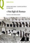 Copertina del libro «Noi figli di Roma». Fascismo e mito della romanità