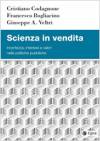 Copertina del libro "Scienza in vendita. Incertezza, interessi e valori nelle politiche pubbliche"
