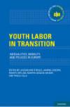 Youth Labor in Transition. Inequalities, Mobility, and Policies in Europe