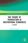 The Theory of Transaction in Institutional Economics. A History