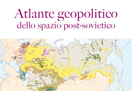 ATLANTE GEOPOLITICO DELLO SPAZIO POST-SOVIETICO